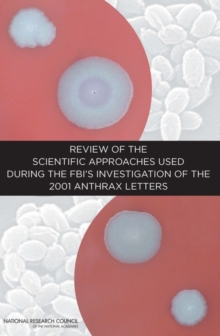 Image for Review of the Scientific Approaches Used During the FBI's Investigation of the 2001 Anthrax Letters