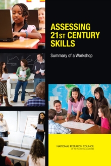 Image for Assessing 21st century skills: summary of a workshop