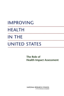 Image for Improving Health in the United States : The Role of Health Impact Assessment