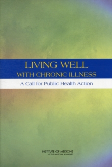Image for Living Well with Chronic Illness : A Call for Public Health Action