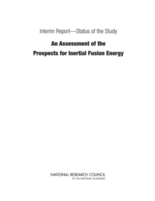 Image for Interim Report?Status of the Study "An Assessment of the Prospects for Inertial Fusion Energy"