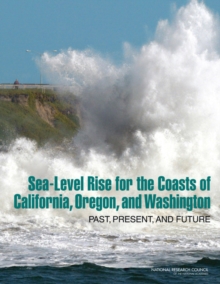 Image for Sea-Level Rise for the Coasts of California, Oregon, and Washington: Past, Present, and Future