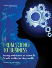 Image for From science to business  : preparing female scientists and engineers for successful transitions into entrepreneurship