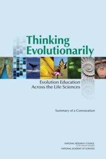 Image for Thinking Evolutionarily: Evolution Education Across the Life Sciences: Summary of a Convocation