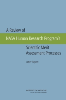 Image for A review of NASA human research program's scientific merit assessment processes: letter report