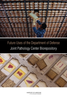 Image for Future Uses of the Department of Defense Joint Pathology Center Biorepository