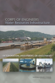 Image for Corps of Engineers Water Resources Infrastructure : Deterioration, Investment, or Divestment?