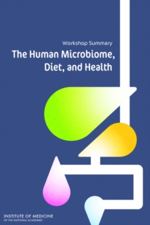 Image for The Human Microbiome, Diet, and Health : Workshop Summary