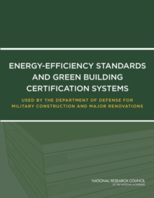 Image for Energy-Efficiency Standards and Green Building Certification Systems Used by the Department of Defense for Military Construction and Major Renovations