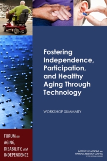 Image for Fostering Independence, Participation, and Healthy Aging Through Technology : Workshop Summary