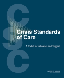 Image for Crisis Standards of Care : A Toolkit for Indicators and Triggers