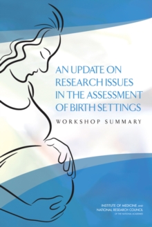 Image for An Update on Research Issues in the Assessment of Birth Settings : Workshop Summary