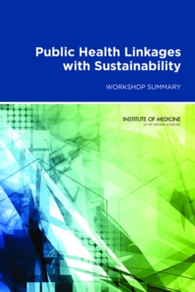 Image for Public Health Linkages with Sustainability: Workshop Summary