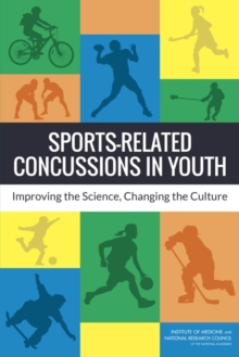 Image for Sports-Related Concussions in Youth: Improving the Science, Changing the Culture