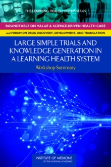 Image for Large Simple Trials and Knowledge Generation in a Learning Health System: Workshop Summary