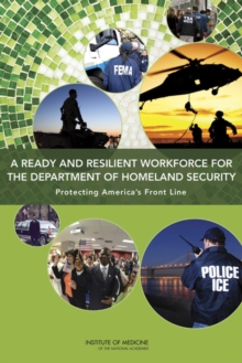 Image for A Ready and Resilient Workforce for the Department of Homeland Security : Protecting America's Front Line