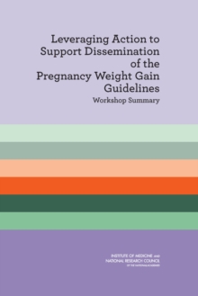 Image for Leveraging Action to Support Dissemination of the Pregnancy Weight Gain Guidelines