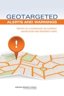 Image for Geotargeted Alerts and Warnings: Report of a Workshop on Current Knowledge and Research Gaps