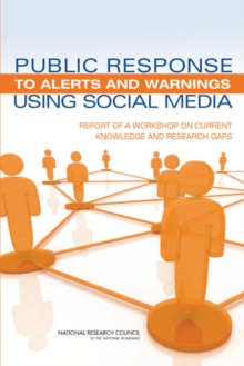 Image for Public Response to Alerts and Warnings Using Social Media : Report of a Workshop on Current Knowledge and Research Gaps