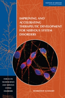 Image for Improving and Accelerating Therapeutic Development for Nervous System Disorders : Workshop Summary