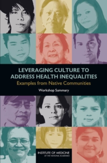 Image for Leveraging Culture to Address Health Inequalities: Examples from Native Communities: Workshop Summary