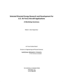 Image for Selected Directed Energy Research and Development for U.S. Air Force Aircraft Applications : A Workshop Summary