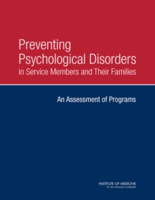 Image for Preventing psychological disorders in service members and their families: an assessment of programs