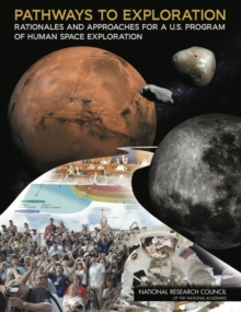 Image for Pathways to Exploration: Rationales and Approaches for a U.S. Program of Human Space Exploration