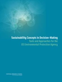 Image for Sustainability Concepts in Decision-Making: Tools and Approaches for the US Environmental Protection Agency