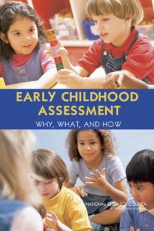 Image for Early Childhood Assessment : Why, What, and How