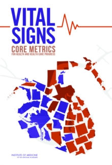 Image for Vital Signs : Core Metrics for Health and Health Care Progress
