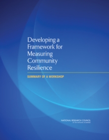 Image for Developing a Framework for Measuring Community Resilience: Summary of a Workshop