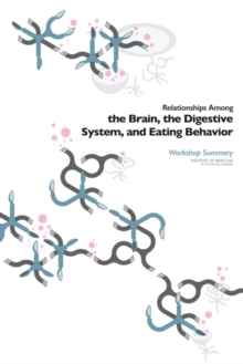 Image for Relationships Among the Brain, the Digestive System, and Eating Behavior : Workshop Summary