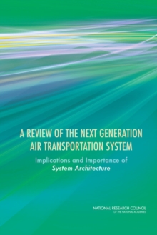 Image for A review of the next generation air transportation system: implications and importance of system architecture