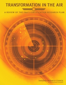 Image for Transformation in the air: a review of the FAA's Certification Research Plan