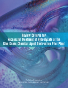 Image for Review Criteria for Successful Treatment of Hydrolysate at the Blue Grass Chemical Agent Destruction Pilot Plant