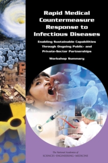 Image for Rapid medical countermeasure response to infectious diseases: enabling sustainable capabilities through ongoing public- and private-sector partnerships : workshop summary