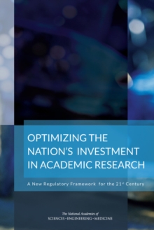 Image for Optimizing the nation's investment in academic research: a new regulatory framework for the 21st century
