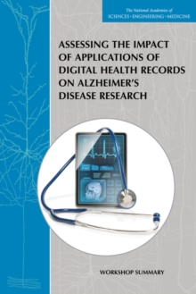 Image for Assessing the Impact of Applications of Digital Health Records on Alzheimer's Disease Research: Workshop Summary