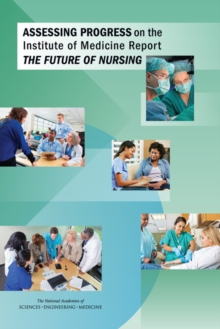 Image for Assessing Progress on the Institute of Medicine Report The Future of Nursing
