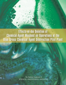 Image for Effects of the Deletion of Chemical Agent Washout on Operations at the Blue Grass Chemical Agent Destruction Pilot Plant