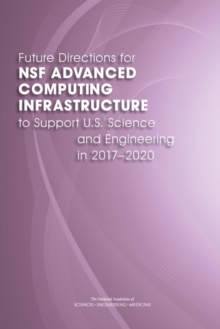 Image for Future Directions for NSF Advanced Computing Infrastructure to Support U.S. Science and Engineering in 2017-2020