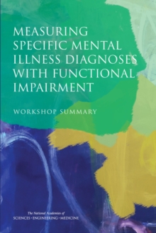 Image for Measuring specific mental illness diagnoses with functional impairment: workshop summary