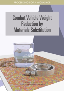 Image for Combat Vehicle Weight Reduction by Materials Substitution: Proceedings of a Workshop