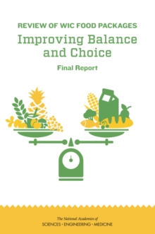Image for Review of WIC Food Packages: Improving Balance and Choice: Final Report