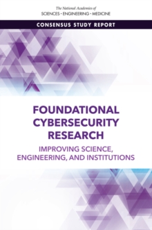 Image for Foundational cybersecurity research: improving science, engineering, and institutions