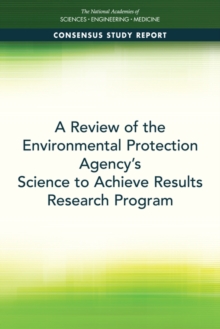 Image for A review of the Environmental Protection Agency's Science to Achieve Results research program