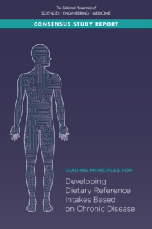 Image for Guiding principles for developing dietary reference intakes based on chronic disease