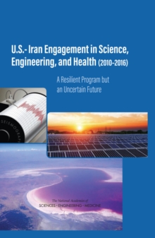 Image for U.S.-Iran Engagement in Science, Engineering, and Health (2010-2016): A Resilient Program but an Uncertain Future