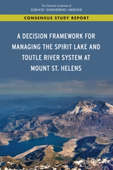 Image for A decision framework for managing the Spirit Lake and Toutle River system at Mount St. Helens
